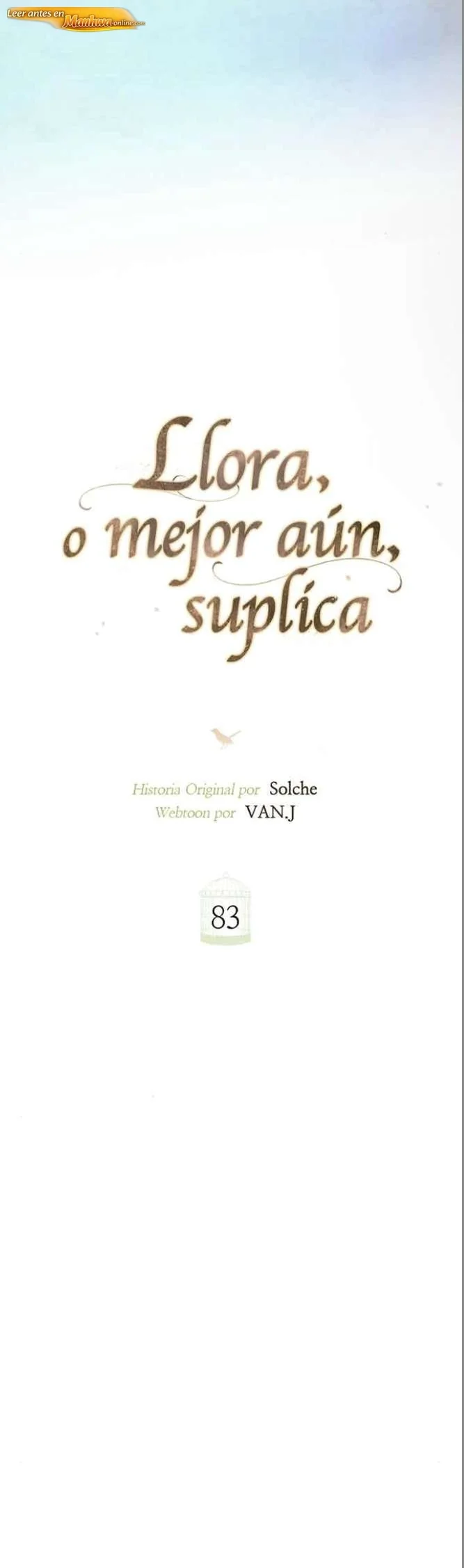 Llora o mejor aún suplica Capítulo 83 - página 26